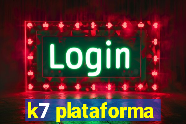 k7 plataforma